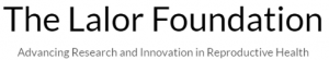 The Lalor Foundation - Advancing Research and Innovation in Reproductive Health